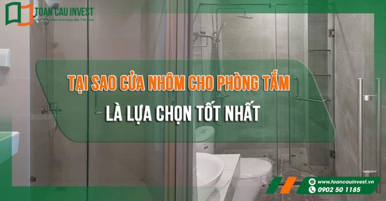 Tại sao cửa nhôm cho phòng tắm là lựa chọn tốt nhất