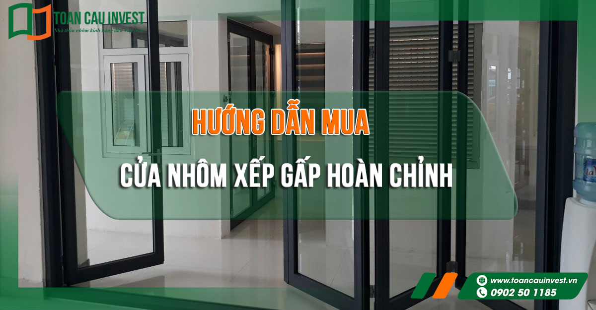 Hướng dẫn mua cửa nhôm xếp gấp hoàn chỉnh