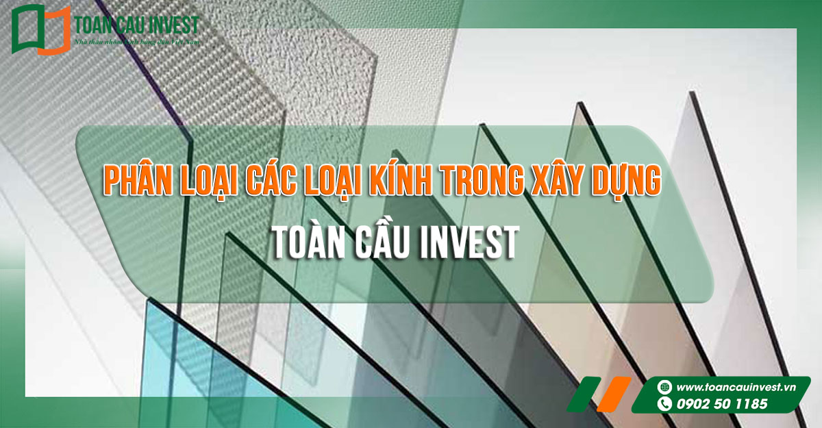 Phân loại các loại kính trong xây dựng