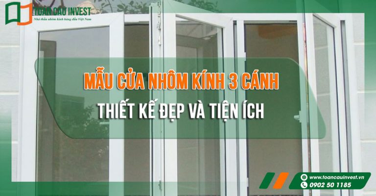 Mẫu cửa nhôm kính 3 cánh thiết kế đẹp và tiện ích