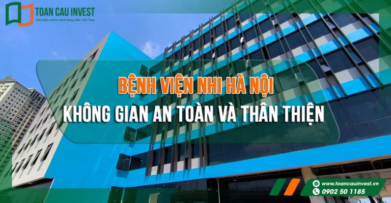 thi công nhôm kính bệnh viện nhi Hà Nội