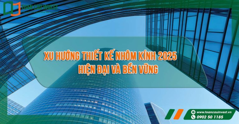 Xu hướng thiết kế nhôm kính hiện đại