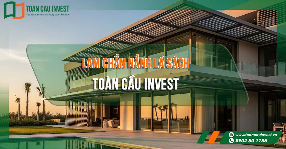 Lam chắn nắng chữ sách Toàn Cầu Invest – Giải pháp che nắng, tiết kiệm năng lượng và nâng tầm thẩm mỹ kiến trúc hiện đại
