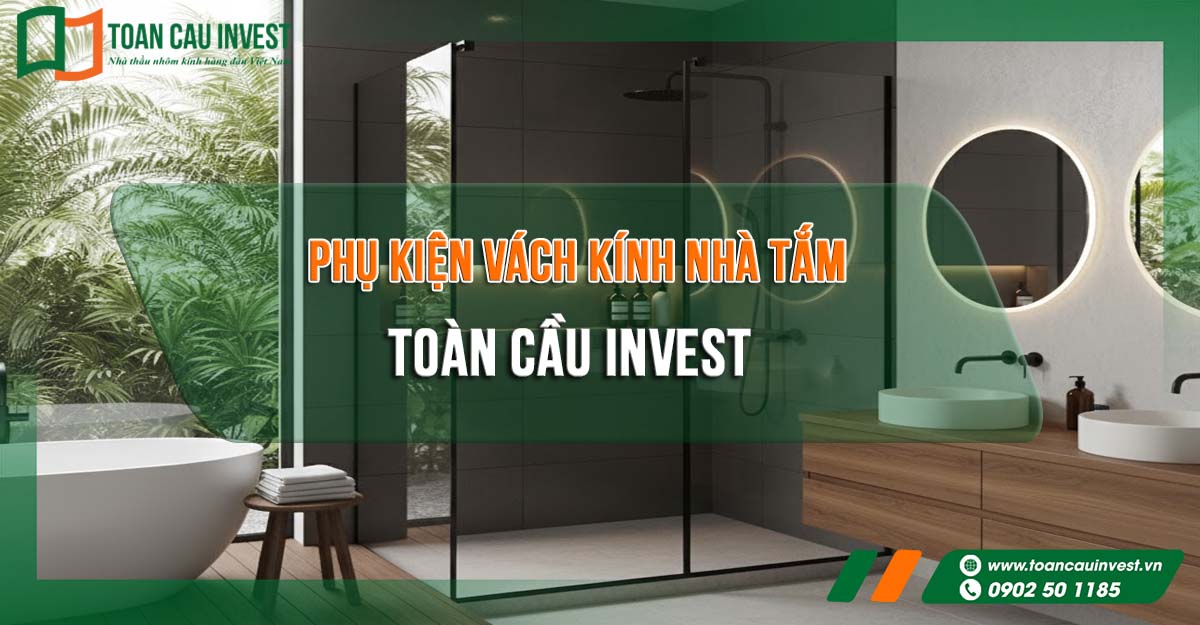 giải pháp phụ kiện inox cao cấp cho phòng tắm kính hiện đại, bền đẹp và an toàn.