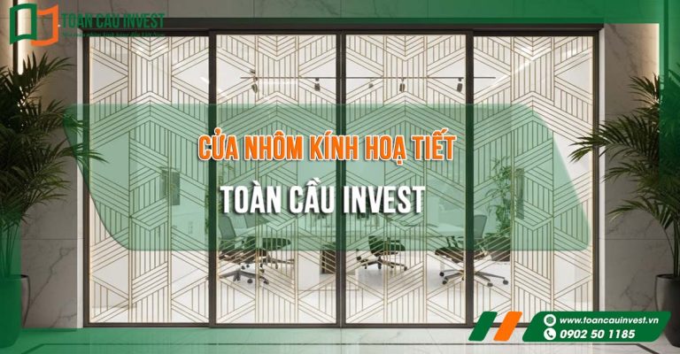 Cửa nhôm kính hoạ tiết Toàn Cầu Invest – giải pháp nhôm kính cao cấp cho không gian hiện đại. Thiết kế hoa văn tinh tế, sang trọng, tạo điểm nhấn ấn tượng cho công trình.