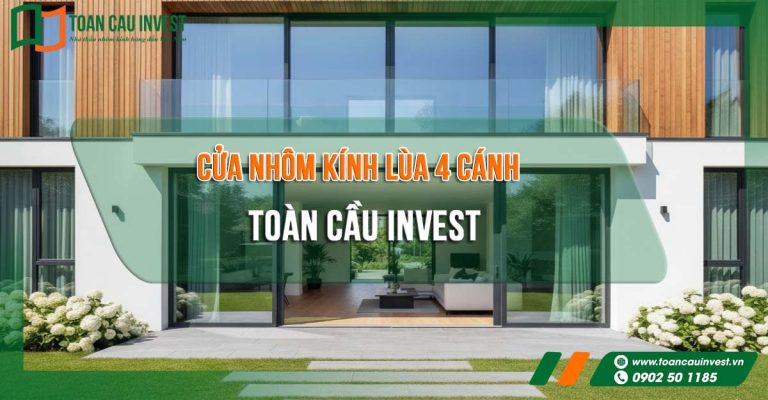 Cửa Nhôm Kính Lùa 4 Cánh Toàn Cầu Invest – giải pháp cửa hiện đại, sang trọng, phù hợp cho nhà phố, biệt thự, resort và công trình cao cấp