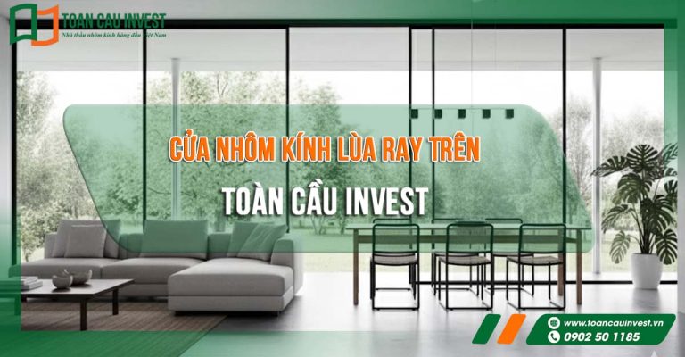 Toàn Cầu Invest – giải pháp sang trọng cho không gian hiện đại.
