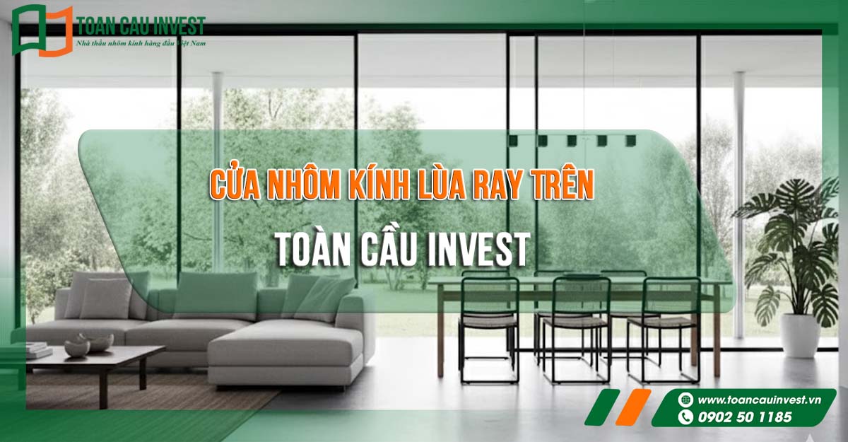 Toàn Cầu Invest – giải pháp sang trọng cho không gian hiện đại.
