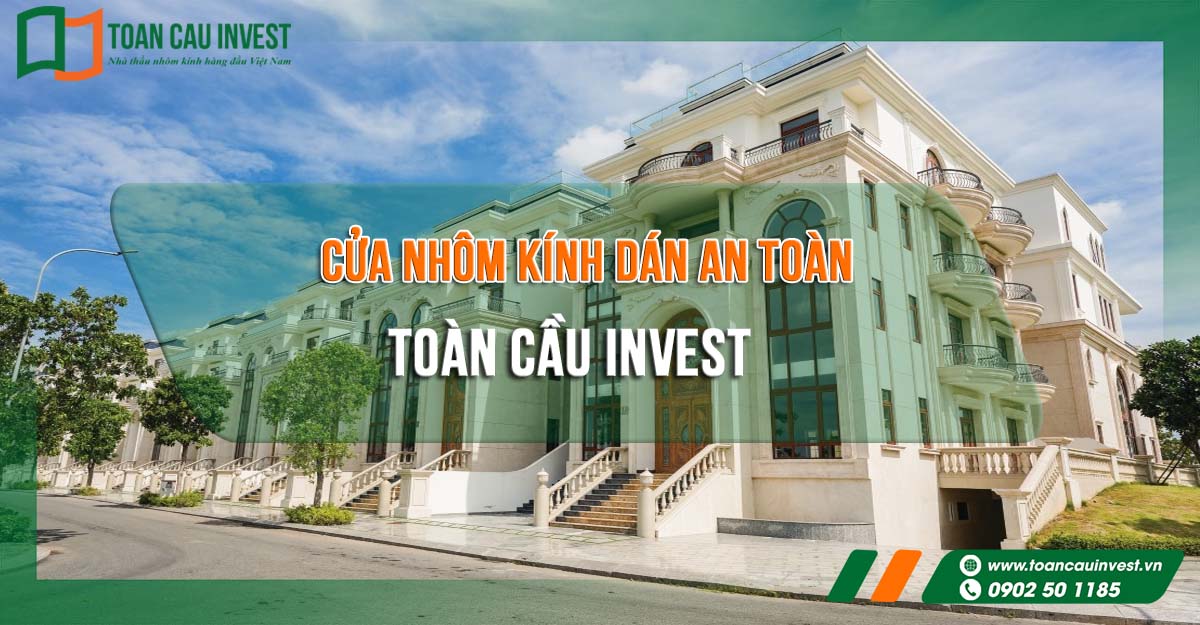 Cửa nhôm kính dán an toàn cho biệt thự cao cấp, hệ cửa kính lớn giúp không gian thông thoáng, an toàn và bền vững theo thời gian.