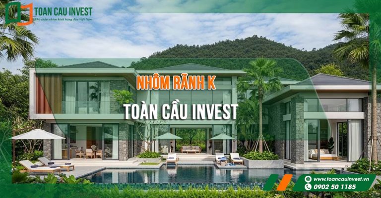 Nhôm rãnh K Toàn Cầu Invest – chuẩn mực mới cho công trình cao cấp.