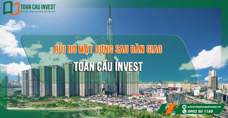Rủi ro mặt dựng sau bàn giao – Toàn Cầu Invest cảnh báo các nguy cơ tiềm ẩn về thấm nước, nứt kính và mất an toàn hệ façade nếu không được thi công đúng tiêu chuẩn và kiểm soát chất lượng chặt chẽ.