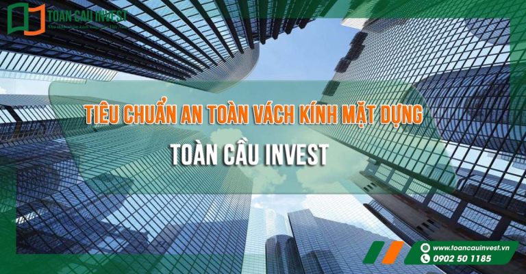 Tiêu chuẩn an toàn vách kính mặt dựng trong giải pháp kết hợp kính và panel, đảm bảo tính đồng bộ, an toàn kết cấu và độ bền cho công trình hiện đại.