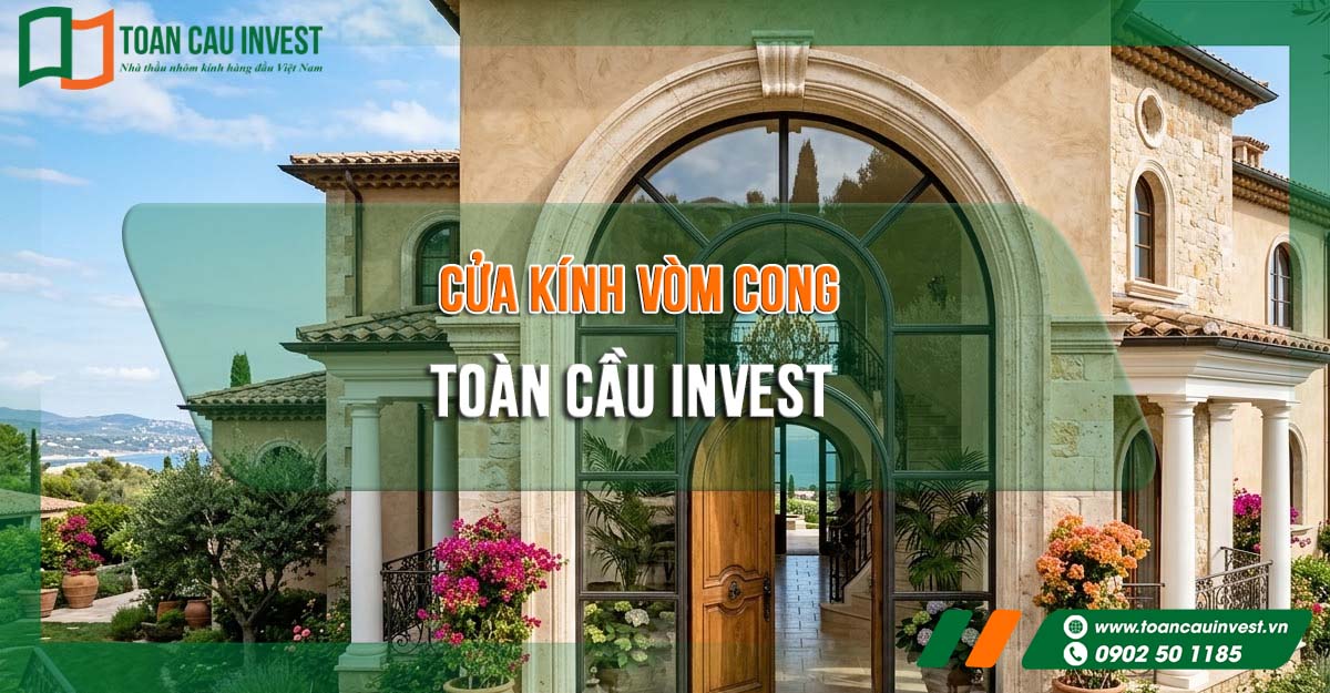 : Banner giới thiệu cửa kính vòm cong với thiết kế hiện đại, phù hợp biệt thự và công trình kiến trúc cao cấp.