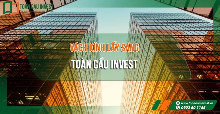 Vách kính lấy sáng cho công trình cao tầng – giải pháp kiến trúc hiện đại giúp tối ưu ánh sáng, nâng cao thẩm mỹ và hiệu quả sử dụng năng lượng.