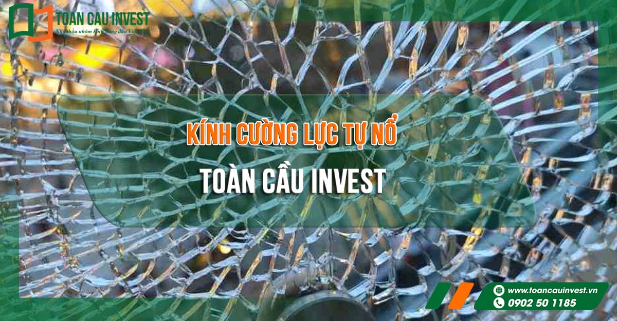 kính cường lực tự nổ, nhấn mạnh tầm quan trọng của kiểm soát chất lượng và lựa chọn vật liệu phù hợp.