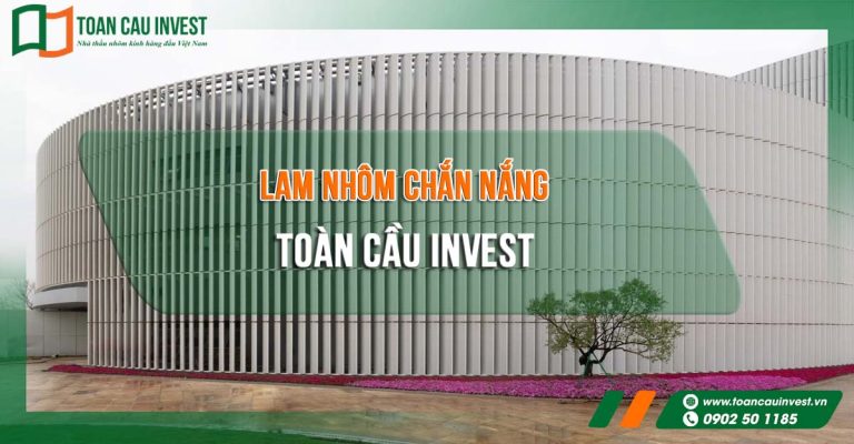 Giải pháp lam nhôm chắn nắng từ Toàn Cầu Invest giúp tối ưu hiệu suất năng lượng, tăng độ bền và nâng tầm giá trị kiến trúc công trình.