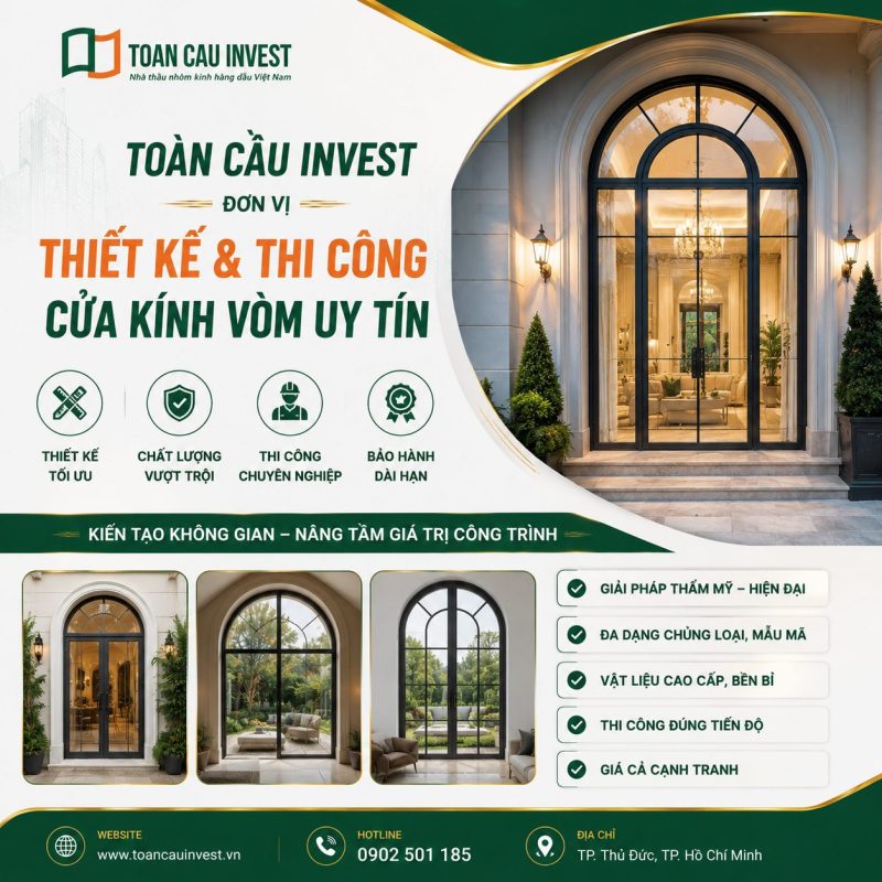 Toàn Cầu Invest thiết kế và thi công cửa kính vòm