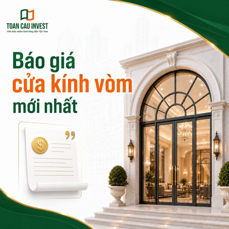 Báo giá cửa kính vòm mới nhất