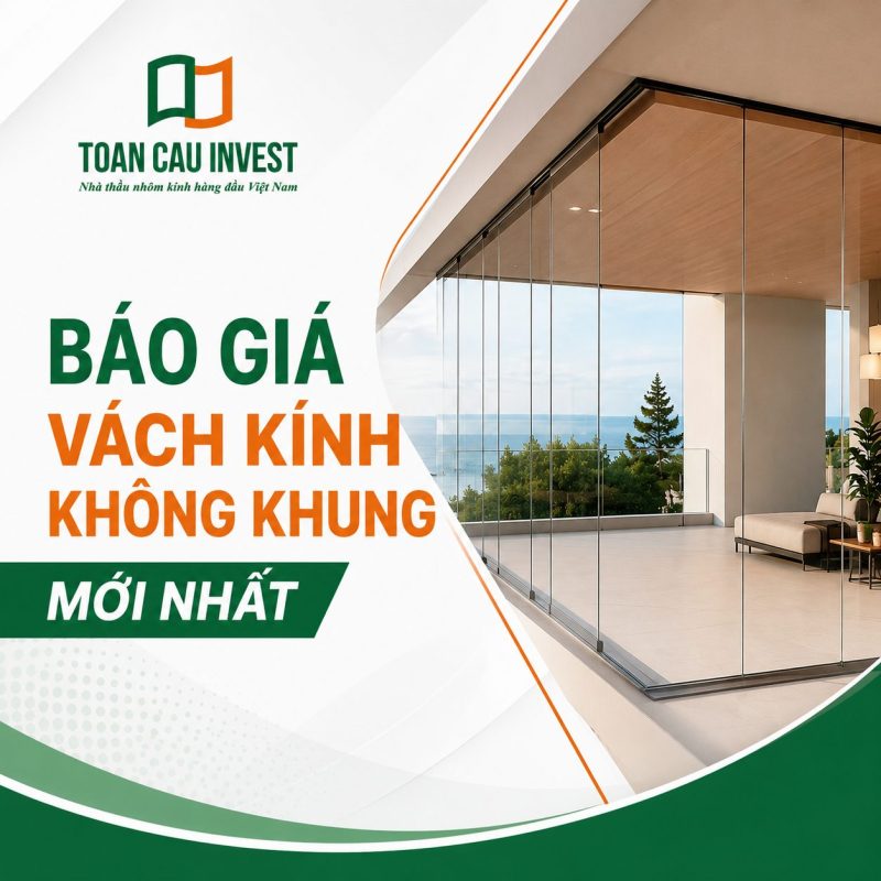 Báo giá vách kính không khung mới nhất